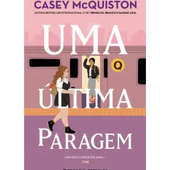 Uma Última Paragem de Casey McQuiston; Tradução: Inês Guerreiro de Casey McQuiston