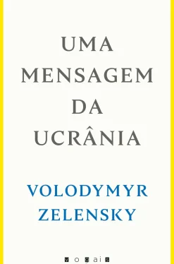 Uma Mensagem da Ucrânia de Volodymyr Zelensky