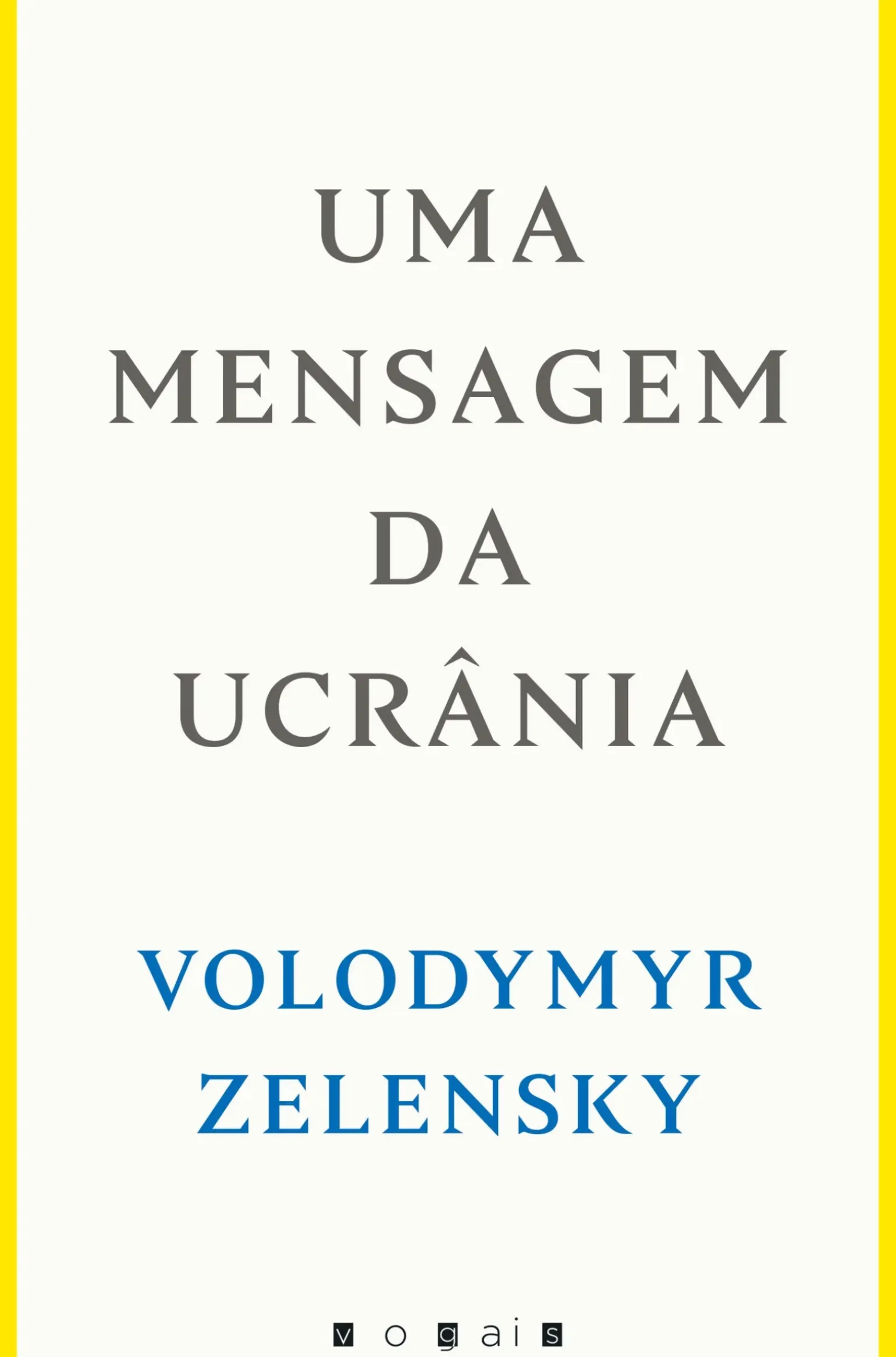 Uma Mensagem da Ucrânia de Volodymyr Zelensky
