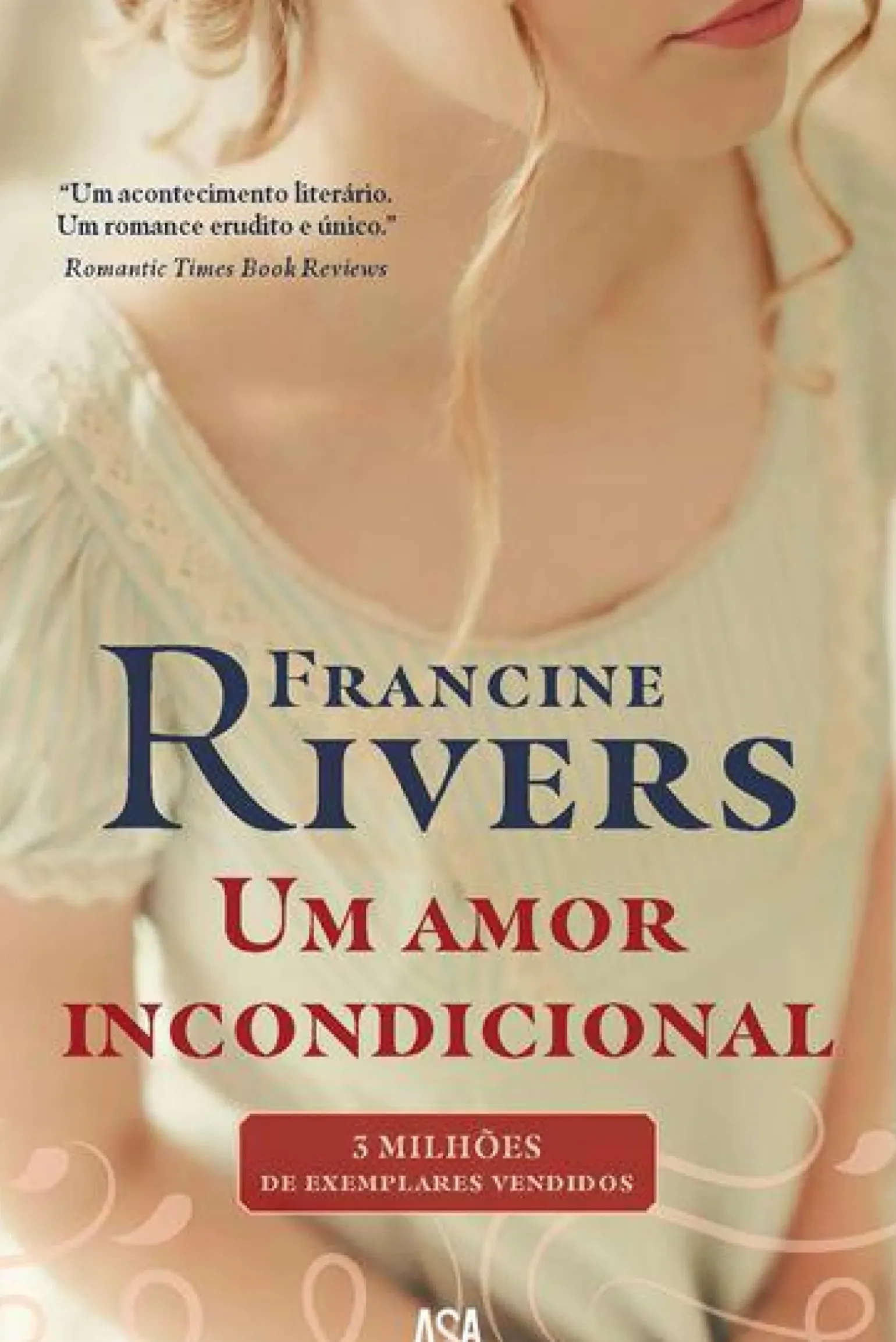 Um Amor Incondicional de Francine Rivers