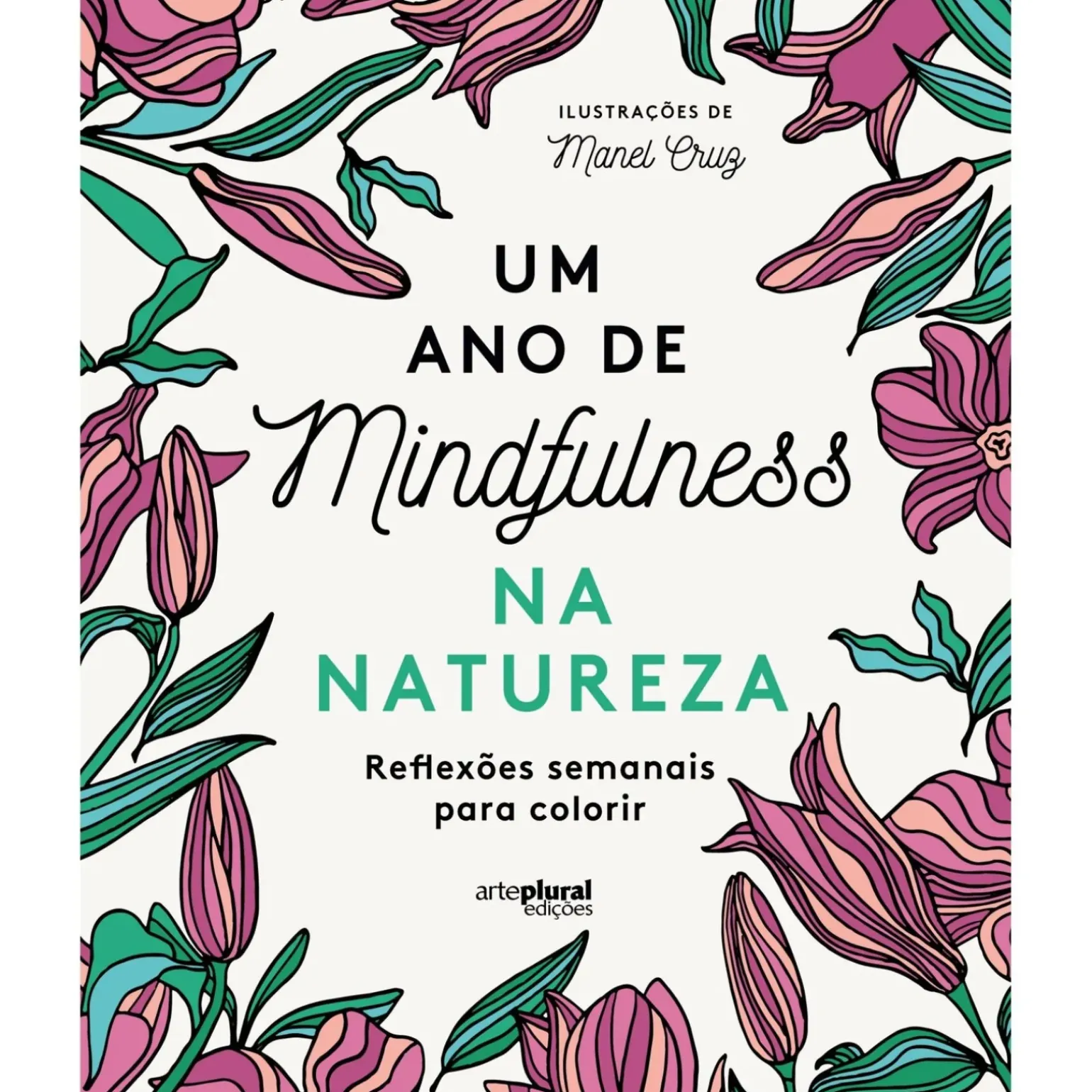 Um Ano de Mindfulness na Natureza - Reflexões Semanais para Colorir
