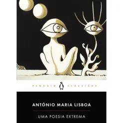Uma Poesia Extrema de António Maria Lisboa - Livro de Bolso