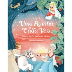 1,2,3 uma Rainha de Cada Vez de Sara Rebello da Silva; Ilustração: Raquel Russo de Sara Rebello da Silva