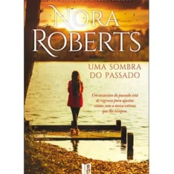 Uma Sombra do Passado de Nora Roberts - Livro de Bolso
