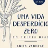 Uma Vida Desperdício Zero em Trinta Dias de Anita Vandyke