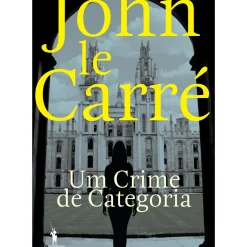 Um Crime de Categoria de John le Carré
