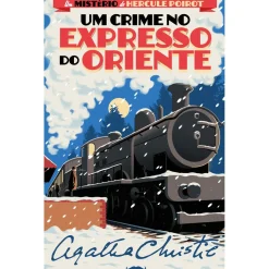 Um Crime no Expresso do Oriente de Agatha Christie - Um Mistério de Hercule Poirot N.º 3