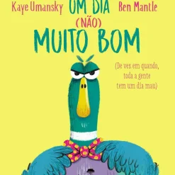 Um Dia (Não) Muito Bom de Kaye Umansky, Ben Mantle