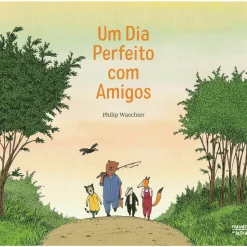 Um Dia Perfeito com Amigos de Philip Waechter