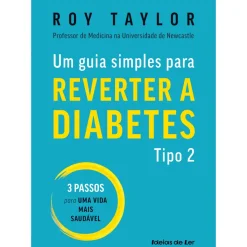 Um Guia Simples para Reverter a Diabetes Tipo 2 de Roy Taylor