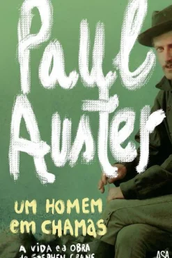 Um Homem em Chamas de Paul Auster - A Vida e a Obra de Stephen Crane