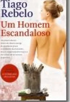Um Homem Escandaloso de Tiago Rebelo
