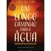 Um Longo Caminho para A Água de Linda Sue Park