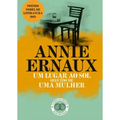 Um Lugar ao Sol Seguido de uma Mulher de Annie Ernaux
