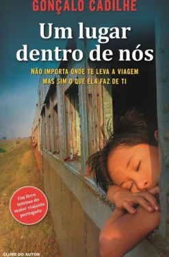 Um Lugar Dentro de Nós de Gonçalo Cadilhe