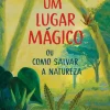 Um Lugar Mágico de Susanna Tamaro - ou Como Salvar a Natureza