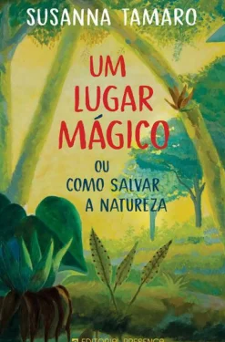 Um Lugar Mágico de Susanna Tamaro - ou Como Salvar a Natureza