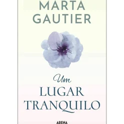 Um Lugar Tranquilo de Marta Gautier