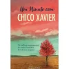 Um Minuto com Chico Xavier de Chico Xavier