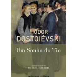 Um Sonho do Tio de Fiódor Dostoiévski