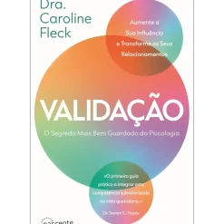 Validação de Dra. Caroline Fleck - O Segredo Mais Bem Guardado da Psicologia