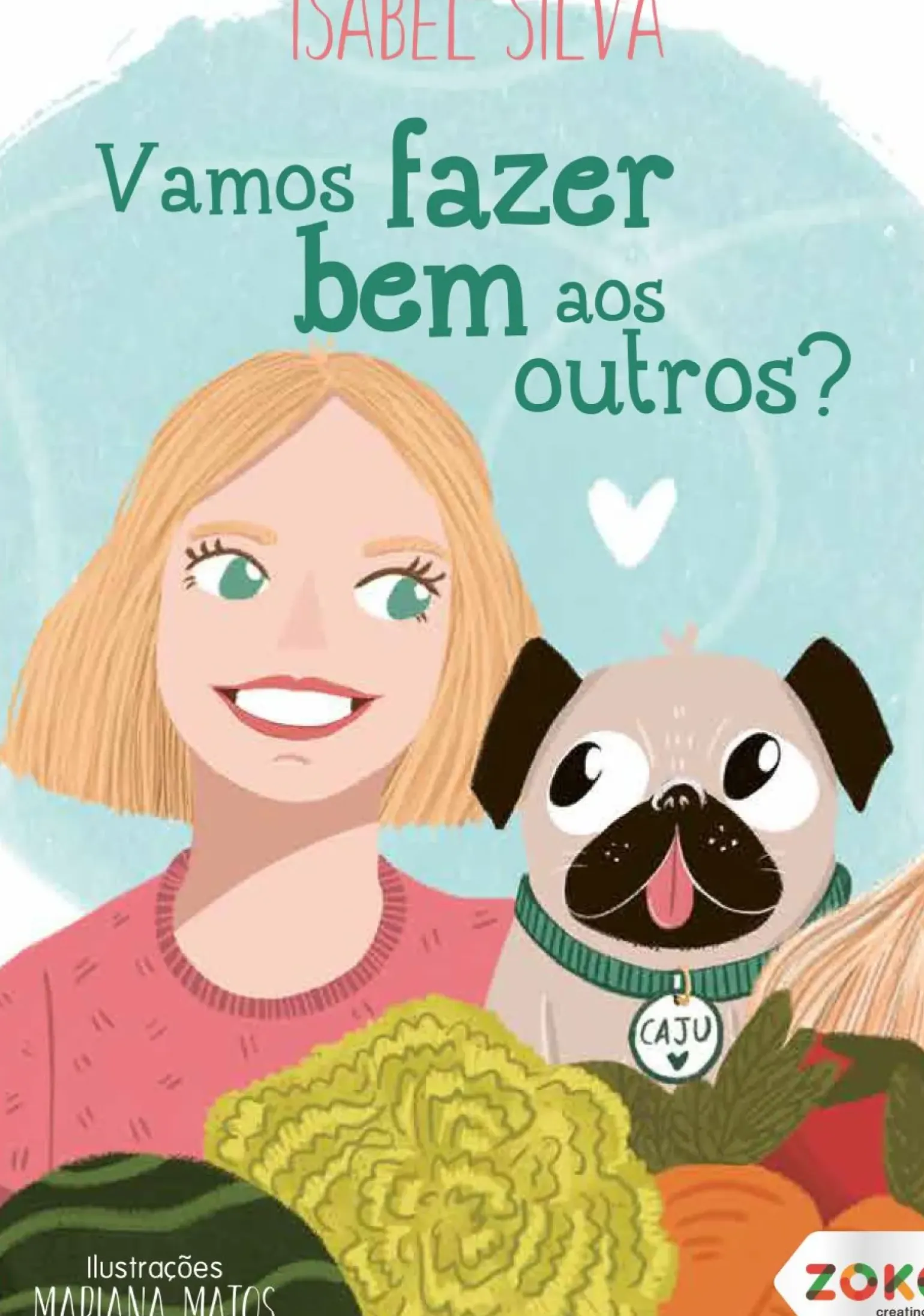 Vamos fazer bem aos outros? de Isabel Silva