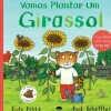 Vamos Plantar um Girassol - com Abas e uma Surpresa Pop-Up de Kate Petty