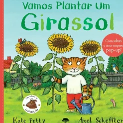 Vamos Plantar um Girassol - com Abas e uma Surpresa Pop-Up de Kate Petty