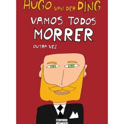 Vamos Todos Morrer Outra Vez de Hugo van der Ding