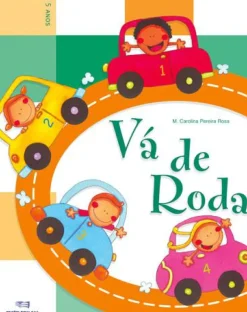 Vá de Roda - 4 e 5 Anos de Maria Carolina Pereira Rosa