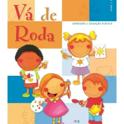 Vá de Roda - Expressão Plástica 4-5 Anos de Maria Carolina Pereira Rosa