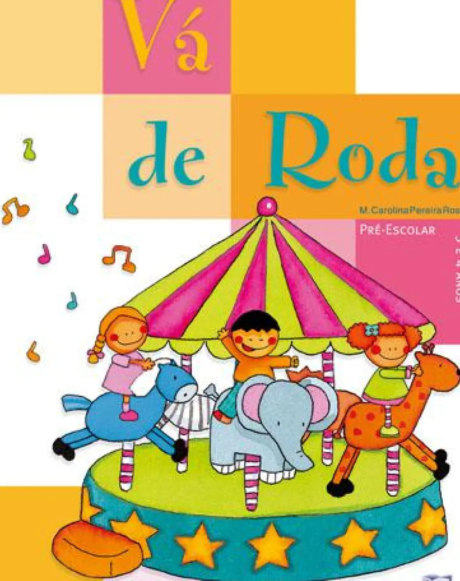 Vá de Roda - Pré-escolar 3-4 Anos de Maria Carolina Pereira Rosa