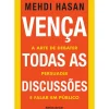 Vença Todas as Discussões de Mehdi Hasan - A Arte de Debater, Persuadir e Falar em Público