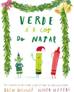 Verde é a Cor do Natal de Drew Daywalt e Oliver Jeffers