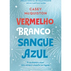 Vermelho, Branco e Sangue Azul - Edição Especial de Casey McQuiston