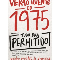 Verão Quente de 1975: Tudo Era Permitido de Pedro Prostes da Fonseca