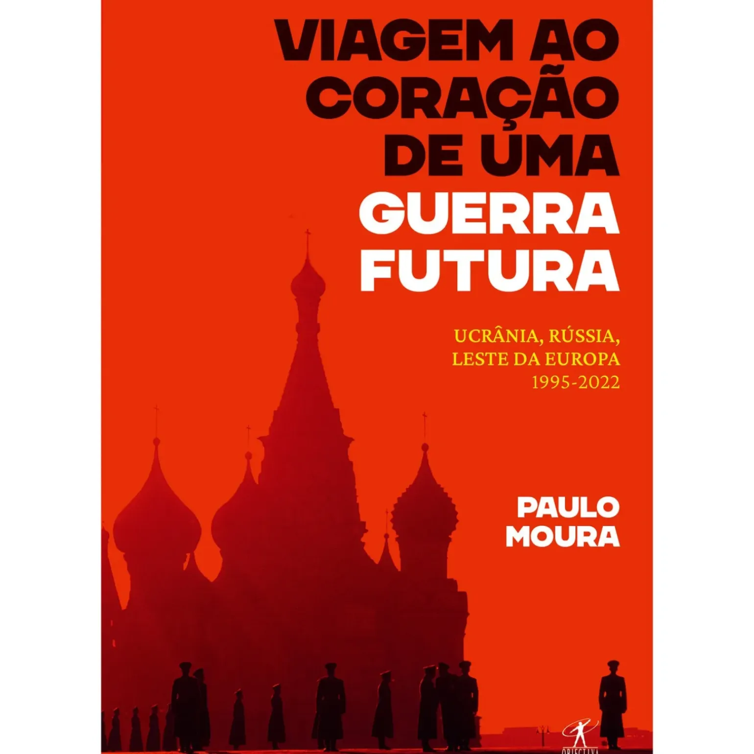 Viagem ao Coração de uma Guerra Futura de Paulo Moura
