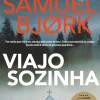Viajo Sozinha de Samuel Bjørk - Série Mia Krüger & Holger Munch Livro 1