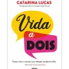 Vida a Dois de Catarina Lucas