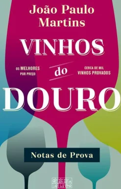 Vinhos do Douro - Notas de Prova de João Paulo Martins