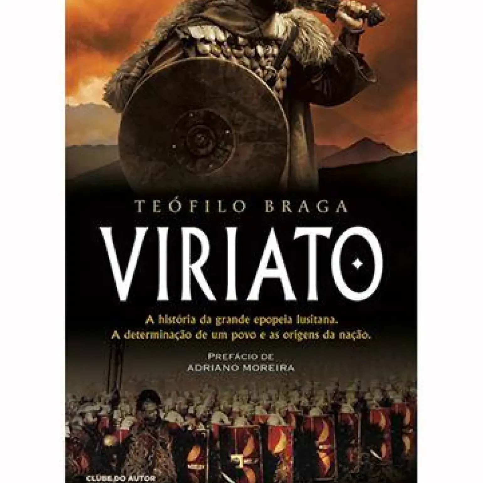 Viriato de Teófilo Braga - (Prefácio de Adriano Moreira)