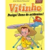 Vitinho - Livro 3: Perigo! Zona de Acidentes! de José Maria Pimentel