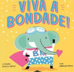 Viva a Bondade! de Sabrina Moyle