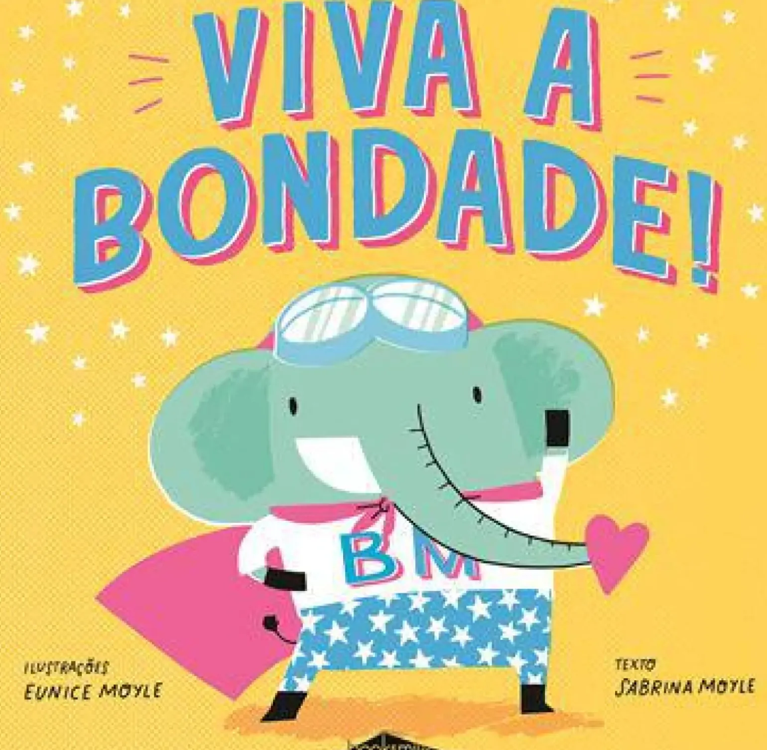Viva a Bondade! de Sabrina Moyle