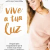 Vive a Tua Luz de Inês Nunes Pimentel - (5ª Edição)