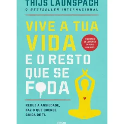 Vive A Tua Vida e o Resto que Se F*Da de Thijs Launspach