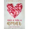 Viver a Vida a Amar de Fátima Lopes - O que a Vida Me Ensinou
