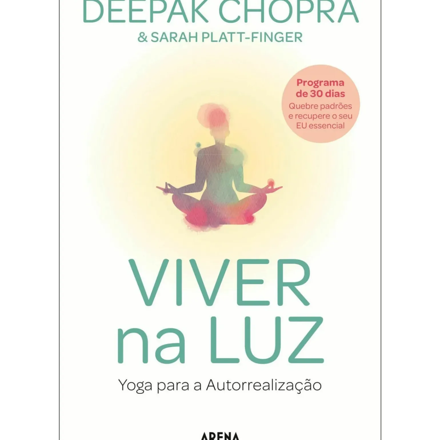 Viver na Luz - Yoga para Autorrealização de Deepak Chopra e Sarah Platt-Finger