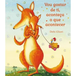 Vou Gostar de Ti, Aconteça o que Acontecer de Debi Gliori