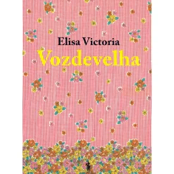 Vozdevelha de Elisa Victoria